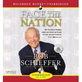 Face the Nation: My Favorite Stories from the First 50 Years of the Award-Winning News Broadcast by Bob Schieffer 